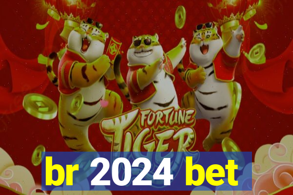 br 2024 bet